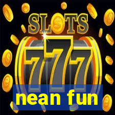 nean fun